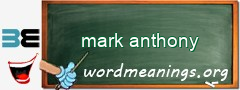 WordMeaning blackboard for mark anthony